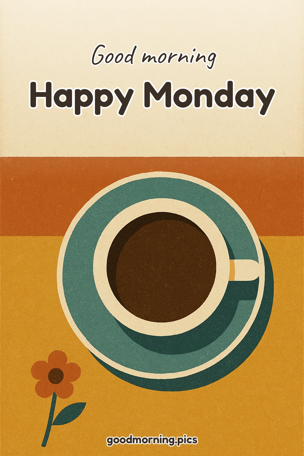 Good Morning - Happy Monday