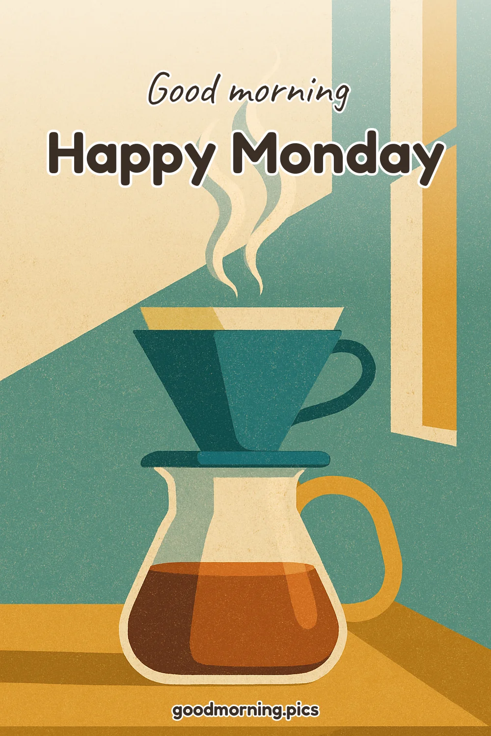 Good Morning - Happy Monday