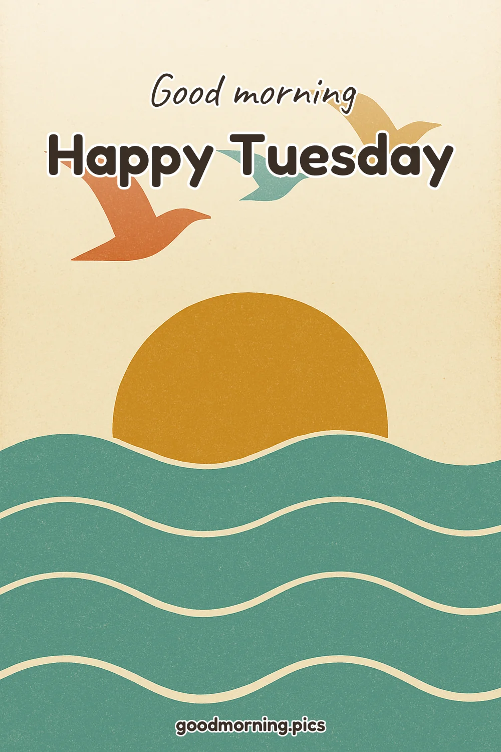 Good Morning — Happy Tuesday
