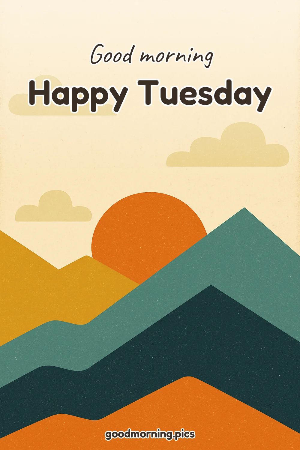 Good Morning — Happy Tuesday