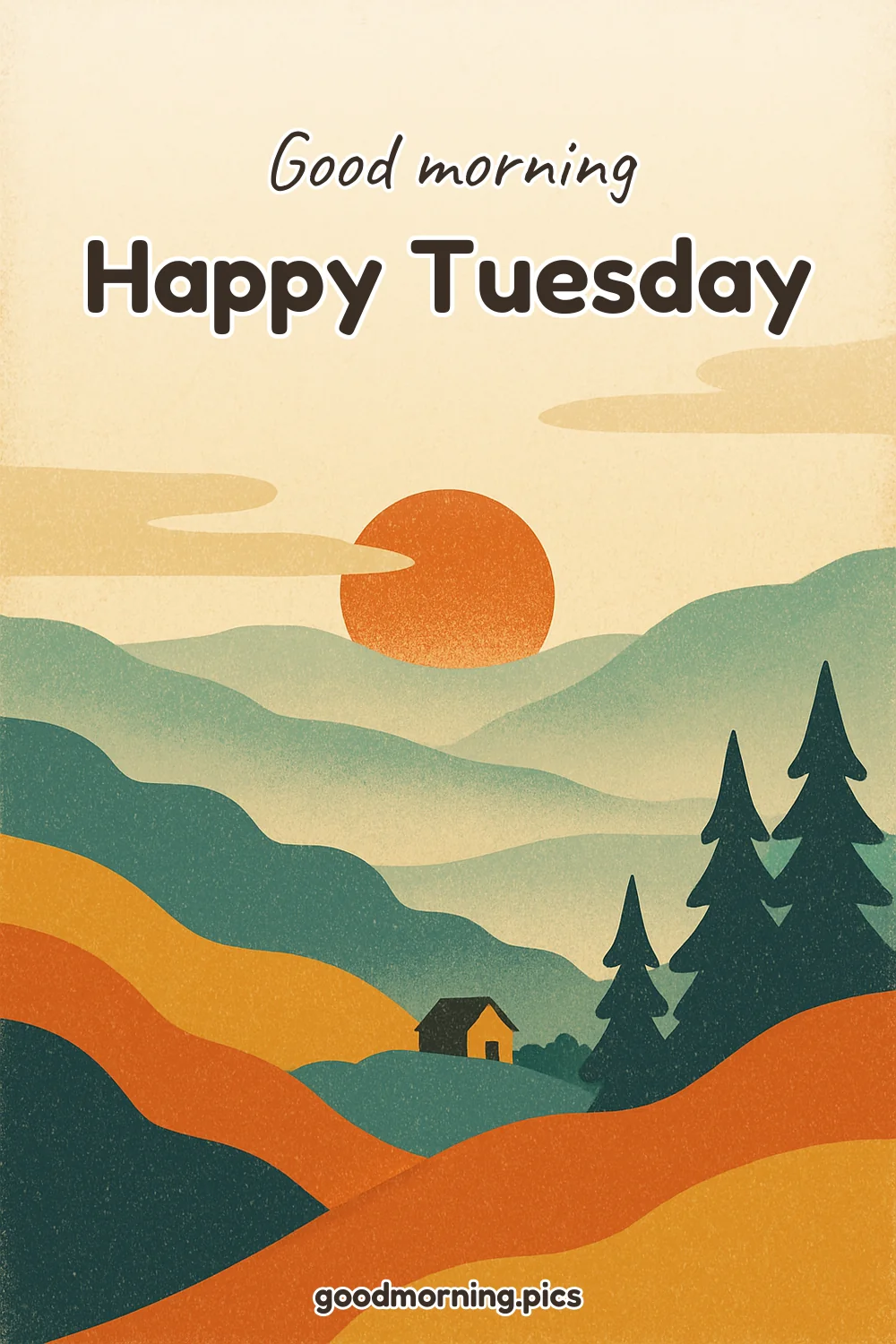 Good Morning — Happy Tuesday