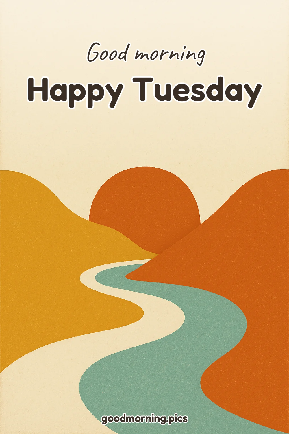 Good Morning - Happy Tuesday