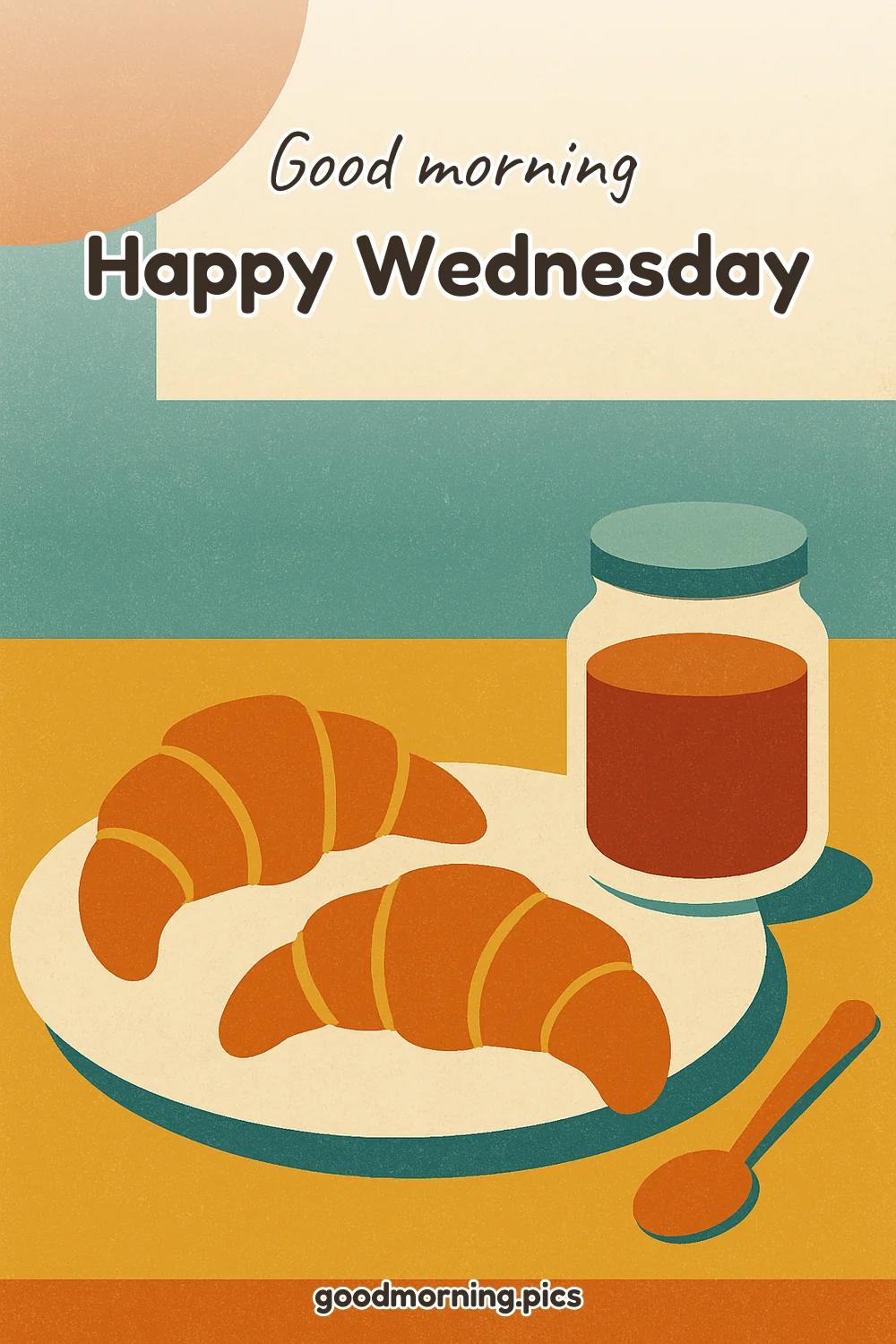 Good Morning — Happy Wednesday
